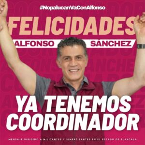 Sin confirmación de Morena, difunden a Alfonso Sánchez como coordinador de la 4T en Tlaxcala